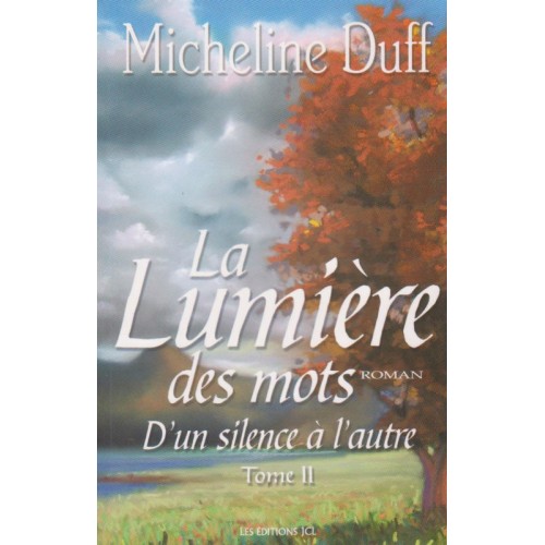 D'un silence a l'autre La lumière des mots tome 2 Micheline Duff